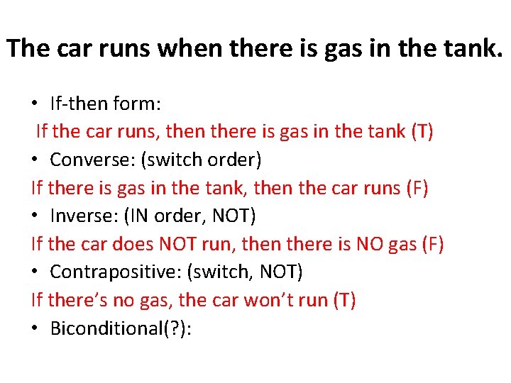 The car runs when there is gas in the tank. • If-then form: If The car runs when there is gas in the tank. • If-then form: If