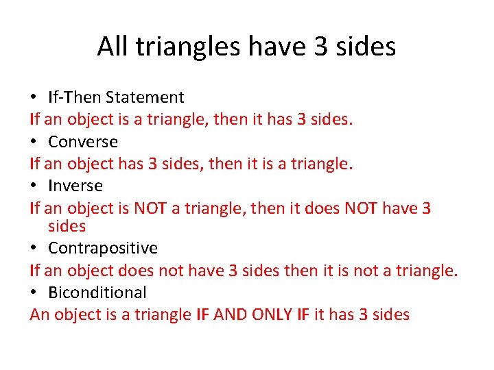All triangles have 3 sides • If-Then Statement If an object is a triangle, All triangles have 3 sides • If-Then Statement If an object is a triangle,