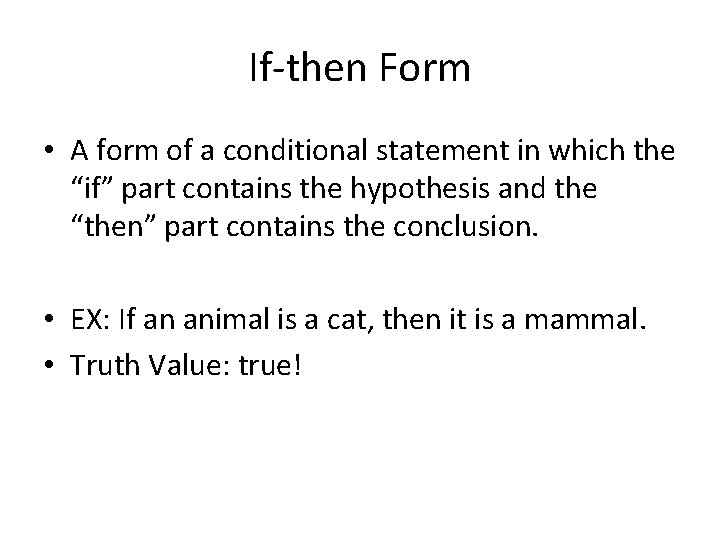 If-then Form • A form of a conditional statement in which the “if” part If-then Form • A form of a conditional statement in which the “if” part
