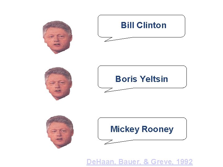 Bill Clinton Boris Yeltsin Mickey Rooney De. Haan, Bauer, & Greve, 1992 