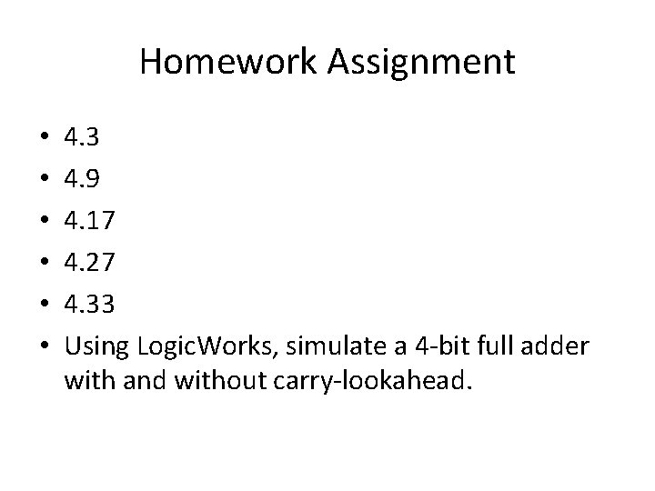 Homework Assignment • • • 4. 3 4. 9 4. 17 4. 27 4.