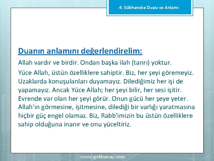 4. Sübhaneke Duası ve Anlamı Duanın anlamını değerlendirelim: Allah vardır ve birdir. Ondan başka