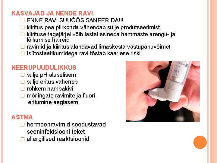 KASVAJAD JA NENDE RAVI ENNE RAVI SUUÕÕS SANEERIDA!!! kiiritus pea piirkonda vähendab sülje produtseerimist