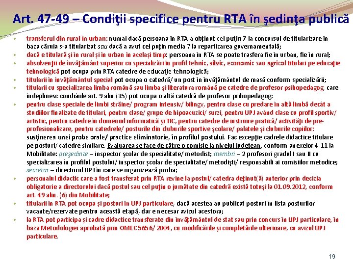 Art. 47 -49 – Condiţii specifice pentru RTA în şedinţa publică • • •