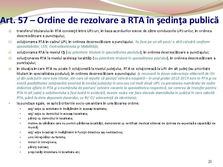 Art. 57 – Ordine de rezolvare a RTA în şedinţa publică a) b) c)