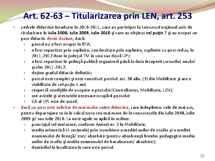 Art. 62 -63 – Titularizarea prin LEN, art. 253 • • cadrele didactice încadrate