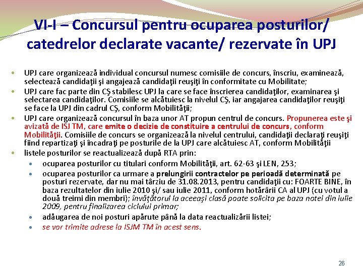 VI-I – Concursul pentru ocuparea posturilor/ catedrelor declarate vacante/ rezervate în UPJ • •