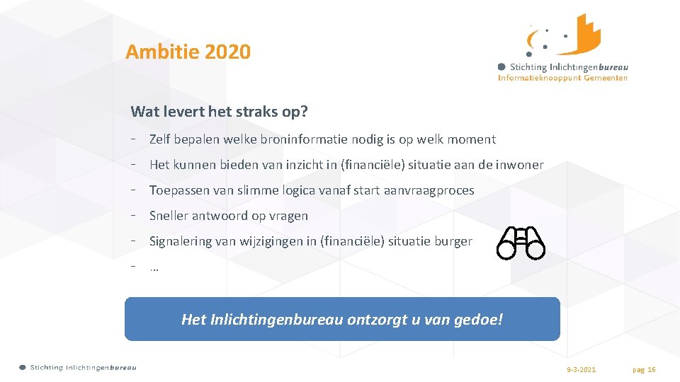 Ambitie 2020 Wat levert het straks op? - Zelf bepalen welke broninformatie nodig is