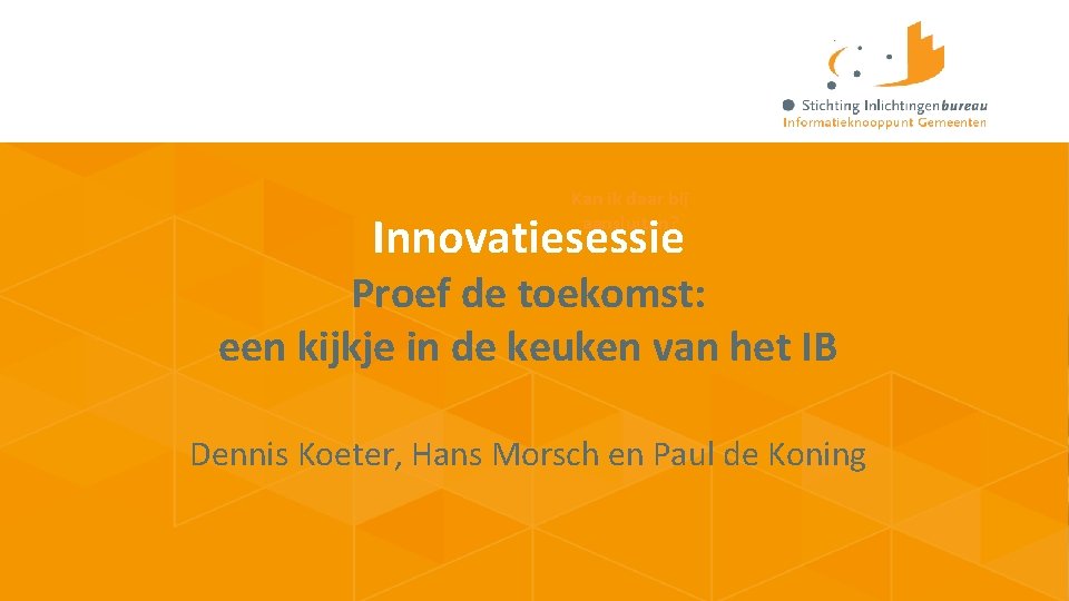 Kan ik daar bij aansluiten? Innovatiesessie Proef de toekomst: een kijkje in de keuken