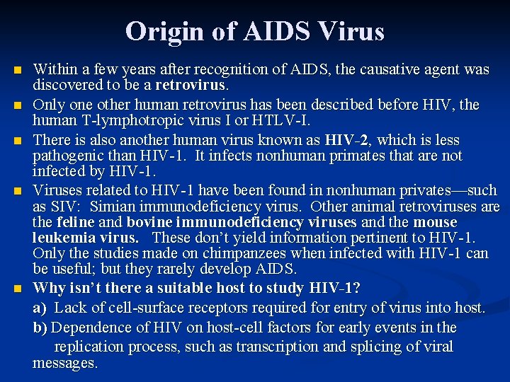 Origin of AIDS Virus n n n Within a few years after recognition of