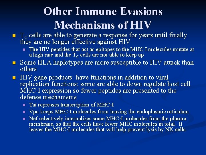Other Immune Evasions Mechanisms of HIV n TC cells are able to generate a