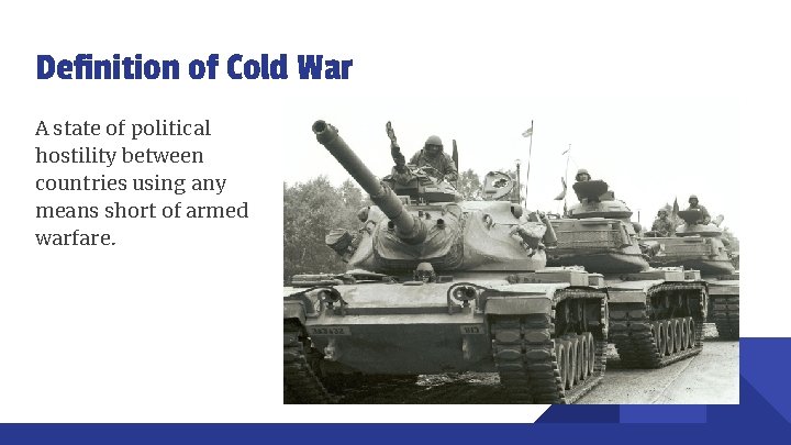 Definition of Cold War A state of political hostility between countries using any means