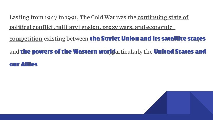 Lasting from 1947 to 1991, The Cold War was the continuing state of political