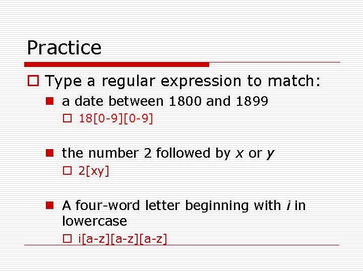 Practice o Type a regular expression to match: n a date between 1800 and