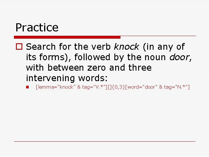 Practice o Search for the verb knock (in any of its forms), followed by