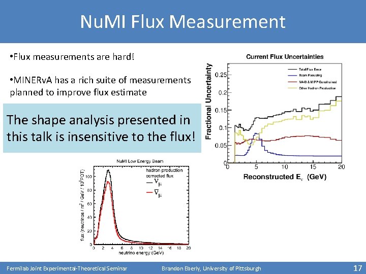 Nu. MI Flux Measurement • Flux measurements are hard! • MINERv. A has a