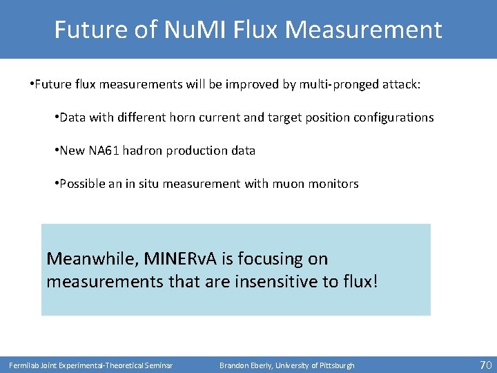 Future of Nu. MI Flux Measurement • Future flux measurements will be improved by