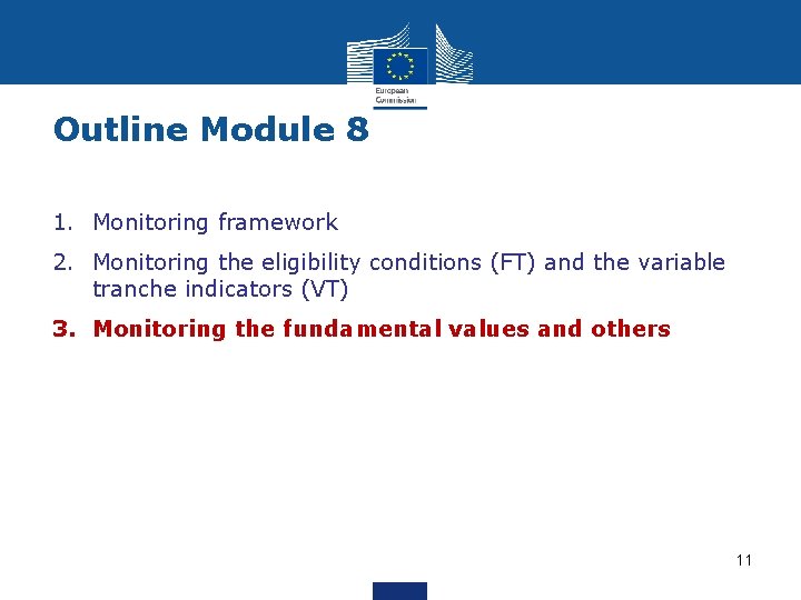 Outline Module 8 1. Monitoring framework 2. Monitoring the eligibility conditions (FT) and the