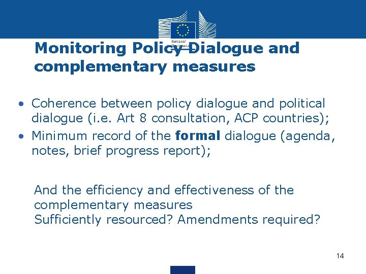 Monitoring Policy Dialogue and complementary measures • Coherence between policy dialogue and political dialogue