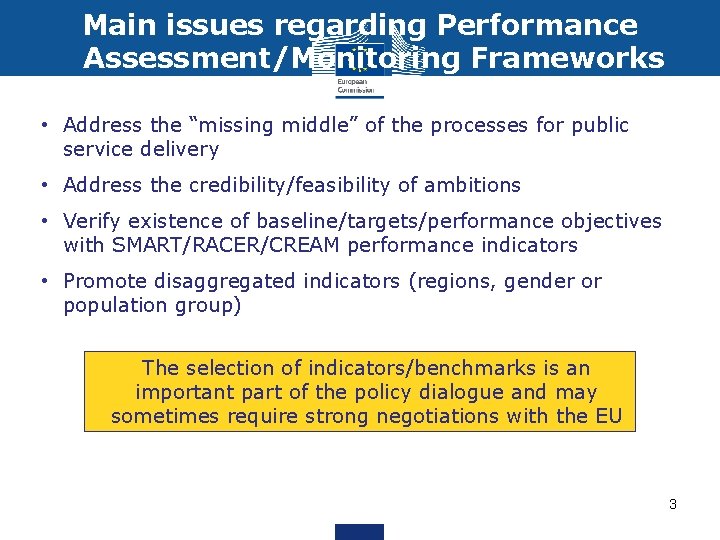 Main issues regarding Performance Assessment/Monitoring Frameworks • Address the “missing middle” of the processes