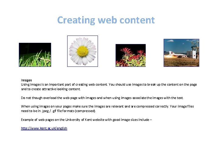 Creating web content Images Using images is an important part of creating web content.