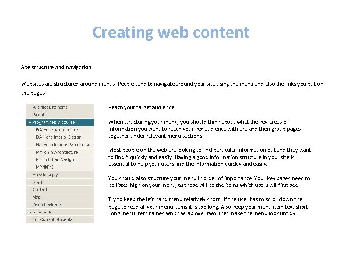 Creating web content Site structure and navigation Websites are structured around menus. People tend