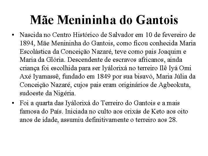 Mãe Menininha do Gantois • Nascida no Centro Histórico de Salvador em 10 de