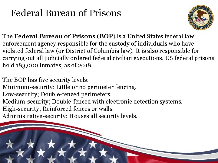 Federal Bureau of Prisons The Federal Bureau of Prisons (BOP) is a United States