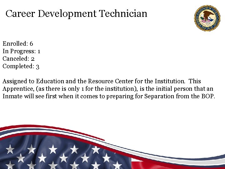 Career Development Technician Enrolled: 6 In Progress: 1 Canceled: 2 Completed: 3 Assigned to