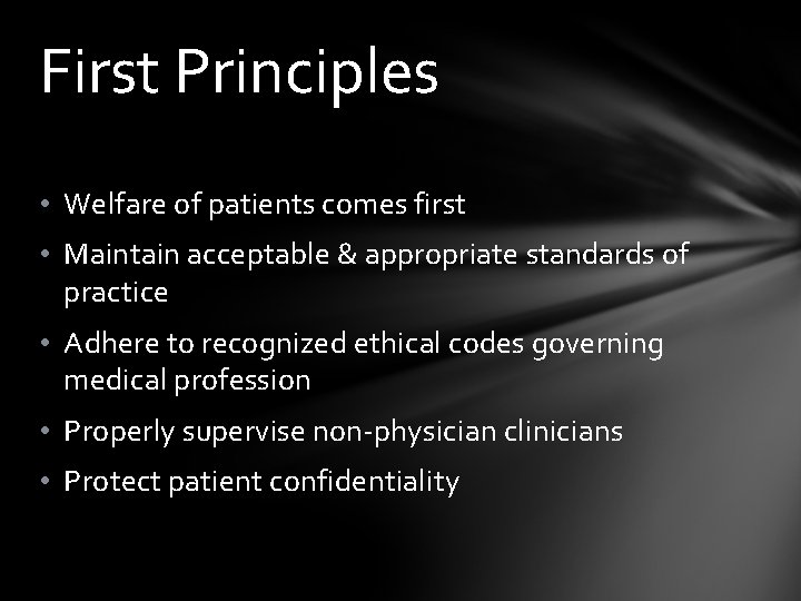 First Principles • Welfare of patients comes first • Maintain acceptable & appropriate standards