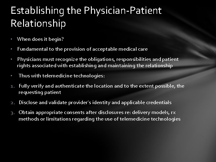 Establishing the Physician-Patient Relationship • When does it begin? • Fundamental to the provision
