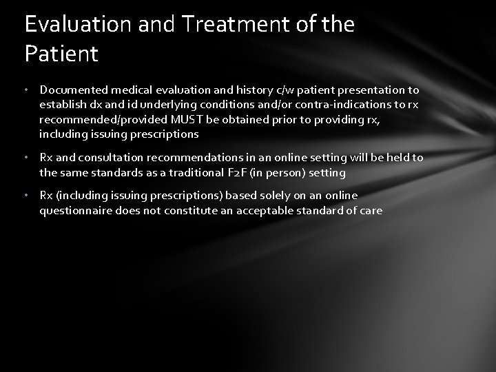 Evaluation and Treatment of the Patient • Documented medical evaluation and history c/w patient