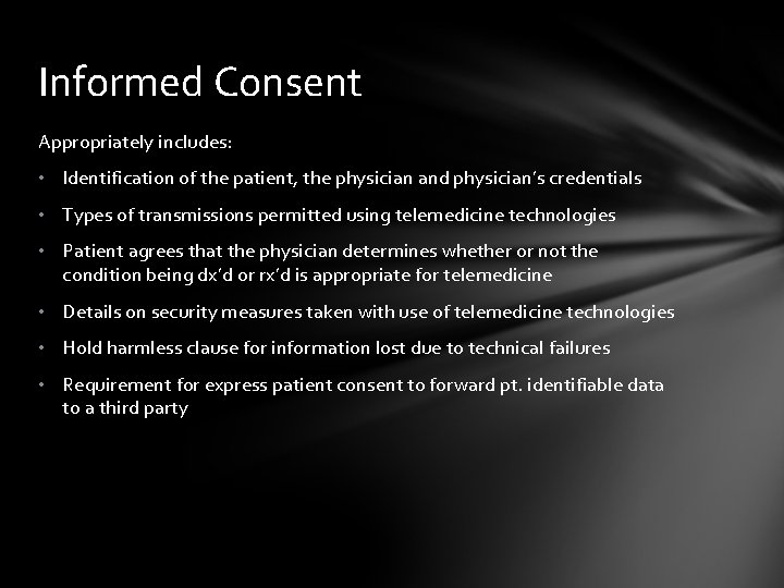 Informed Consent Appropriately includes: • Identification of the patient, the physician and physician’s credentials