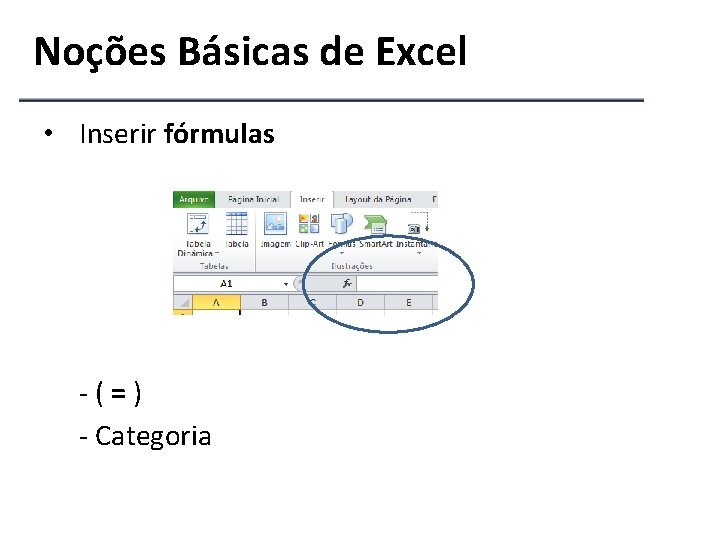 Noções Básicas de Excel • Inserir fórmulas - ( = ) - Categoria 