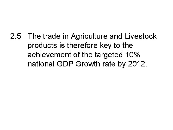 2. 5 The trade in Agriculture and Livestock products is therefore key to the
