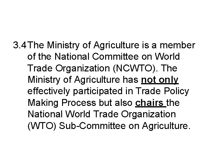 3. 4 The Ministry of Agriculture is a member of the National Committee on