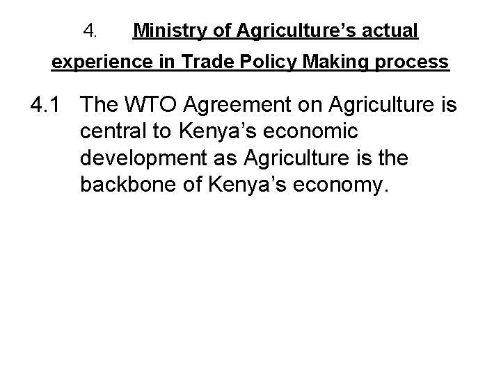 4. Ministry of Agriculture’s actual experience in Trade Policy Making process 4. 1 The
