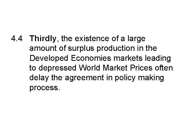 4. 4 Thirdly, the existence of a large amount of surplus production in the