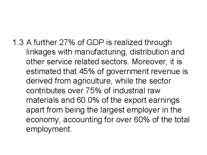 1. 3 A further 27% of GDP is realized through linkages with manufacturing, distribution