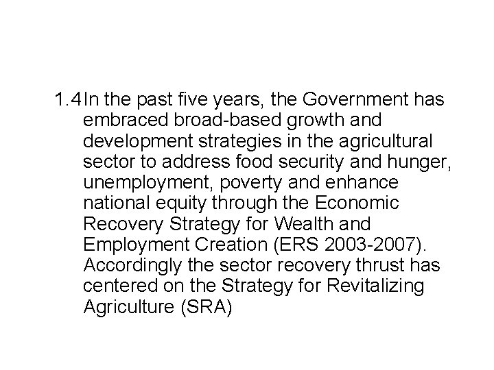 1. 4 In the past five years, the Government has embraced broad-based growth and