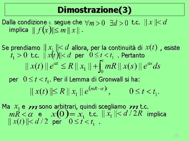 Dimostrazione(3) Dalla condizione ii. segue che implica. Se prendiamo t. c. per Ma t.