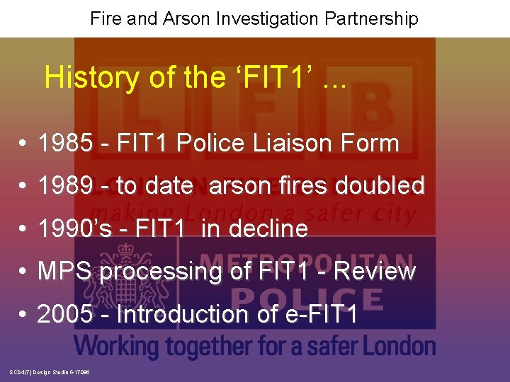 Fire and Arson Investigation Partnership History of the ‘FIT 1’. . . • 1985