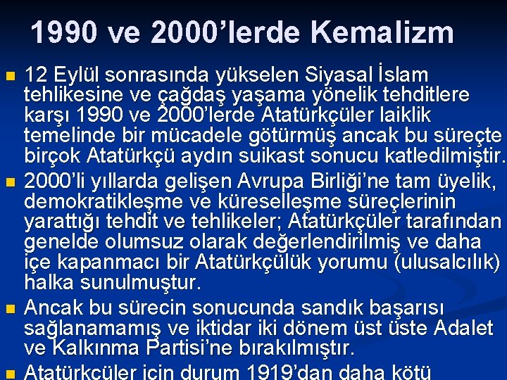 1990 ve 2000’lerde Kemalizm n n n 12 Eylül sonrasında yükselen Siyasal İslam tehlikesine