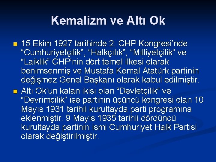 Kemalizm ve Altı Ok n n 15 Ekim 1927 tarihinde 2. CHP Kongresi’nde “Cumhuriyetçilik”,