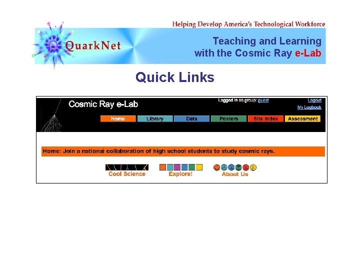 Teaching and Learning with the Cosmic Ray e-Lab Quick Links 