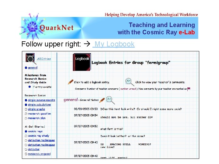 Teaching and Learning with the Cosmic Ray e-Lab Follow upper right: My Logbook 