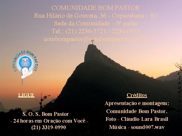 COMUNIDADE BOM PASTOR Rua Hilário de Gouveia, 36 - Copacabana – RJ Sede da