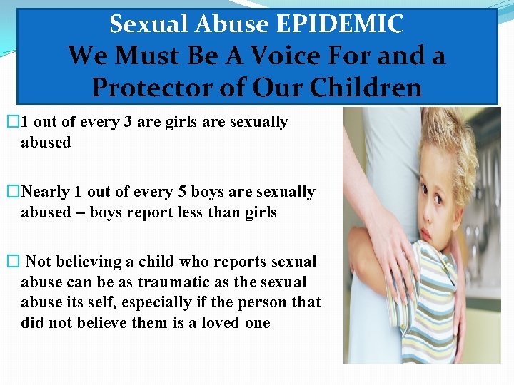 Sexual Abuse EPIDEMIC We Must Be A Voice For and a Protector of Our