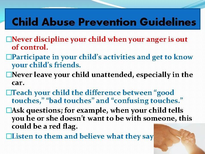  Child Abuse Prevention Guidelines �Never discipline your child when your anger is out