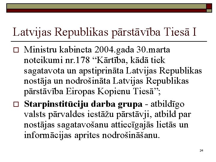 Latvijas Republikas pārstāvība Tiesā I o o Ministru kabineta 2004. gada 30. marta noteikumi